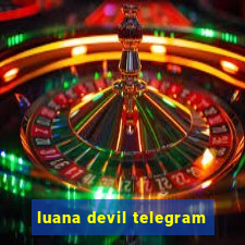 luana devil telegram